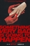 Что‑то очень плохое должно случиться
